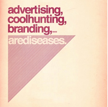 advertising coolhunting branding are diseases