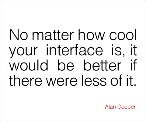 No matter how cool your interface is...