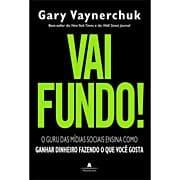 Vai Fundo - Gary Vaynerchuk